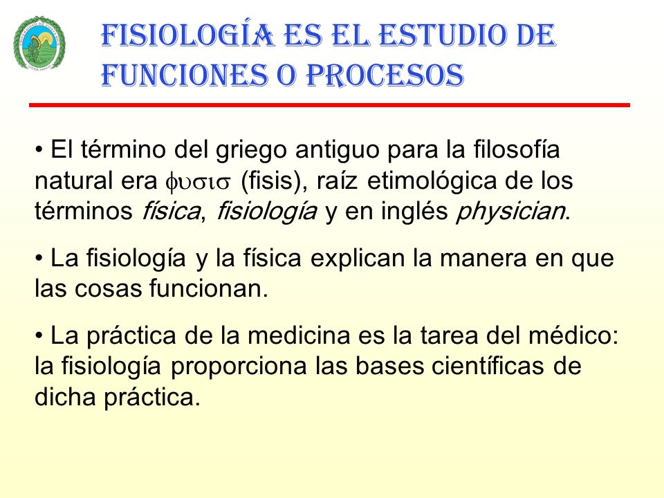Fisiología es el estudio de funciones o procesos