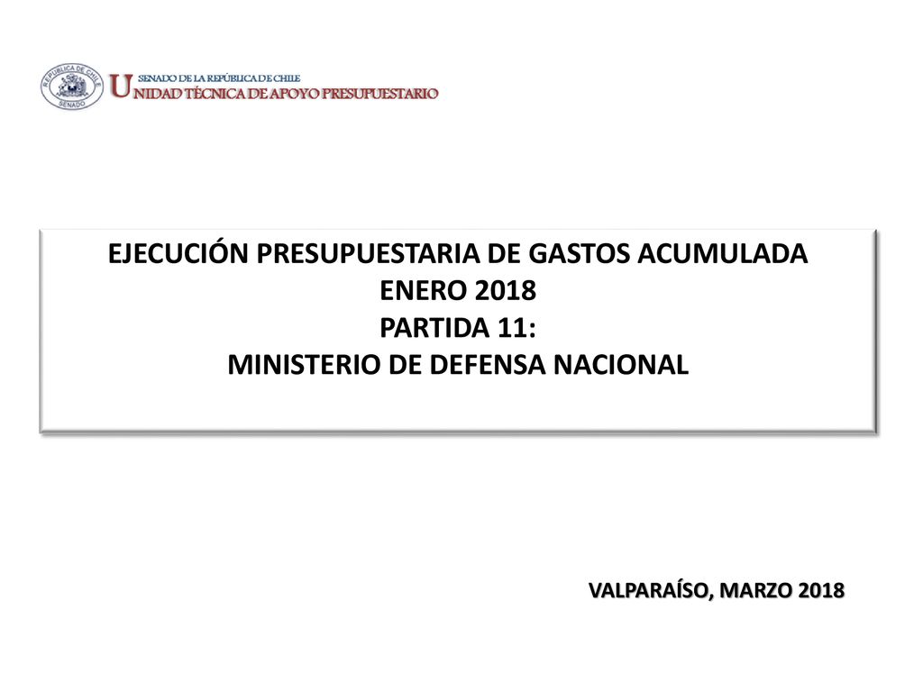 EJECUCIÓN PRESUPUESTARIA DE GASTOS ACUMULADA ENERO 2018 PARTIDA 11: MINISTERIO DE DEFENSA NACIONAL