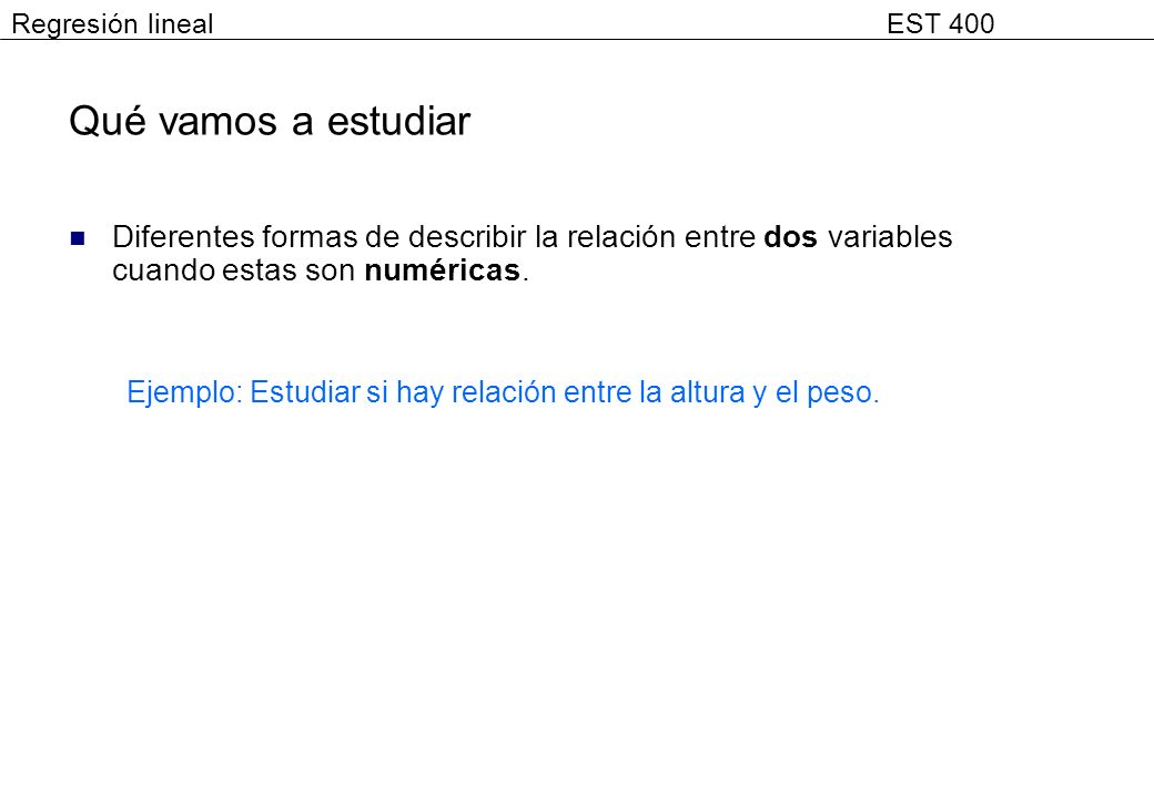 Regresión lineal EST 400 Qué vamos a estudiar.