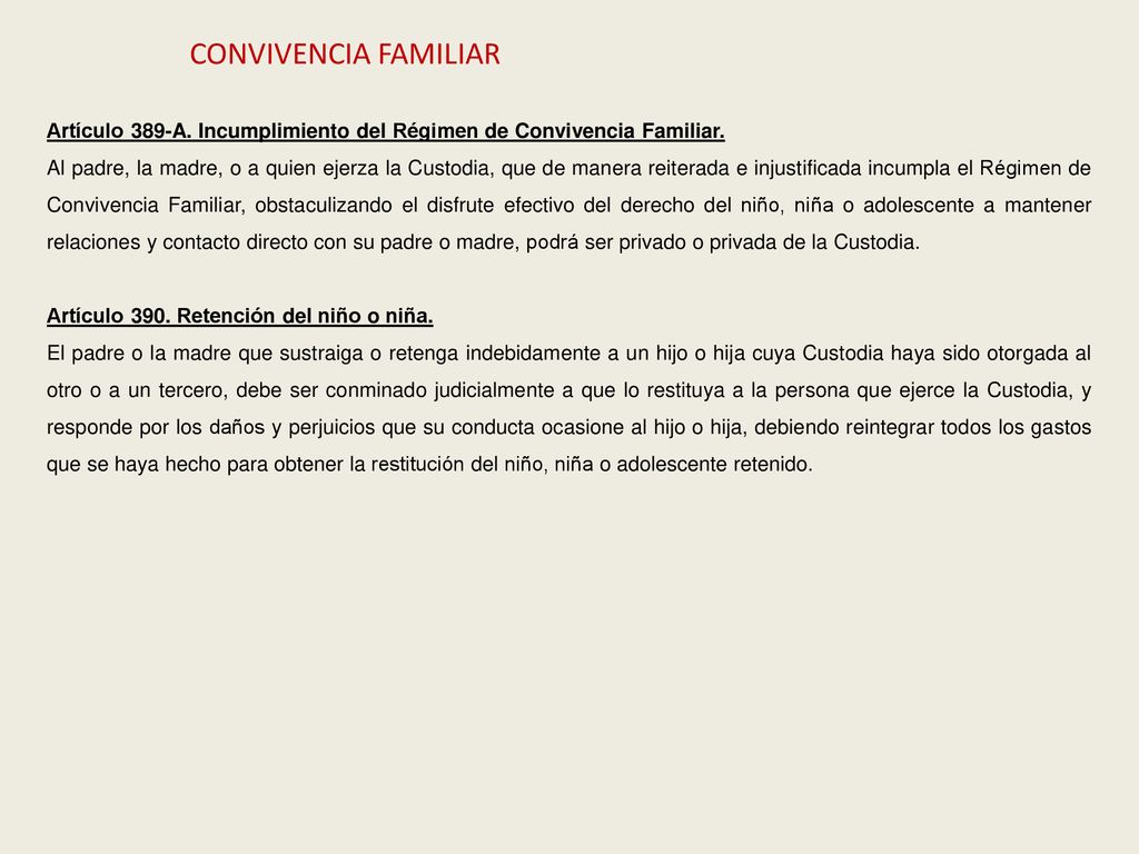 CONVIVENCIA FAMILIAR Artículo 389-A. Incumplimiento del Régimen de Convivencia Familiar.