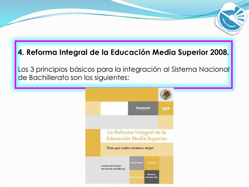 4. Reforma Integral de la Educación Media Superior 2008.