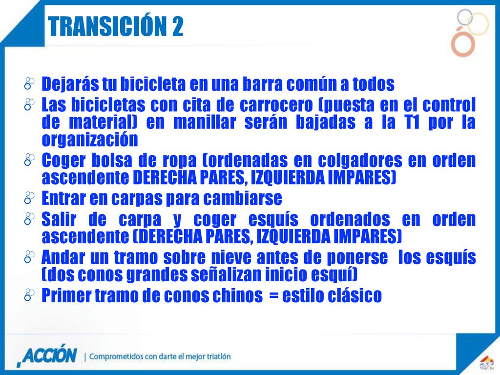 Transición 2 Dejarás tu bicicleta en una barra común a todos