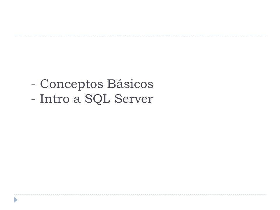 - Conceptos Básicos - Intro a SQL Server