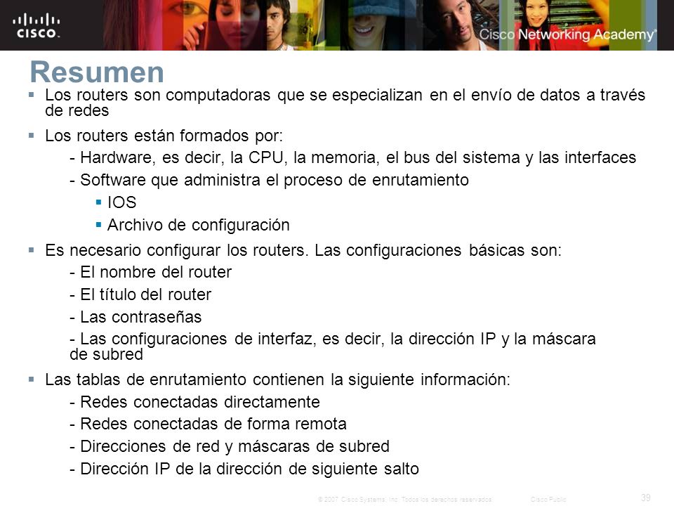 Resumen Los routers son computadoras que se especializan en el envío de datos a través de redes. Los routers están formados por: