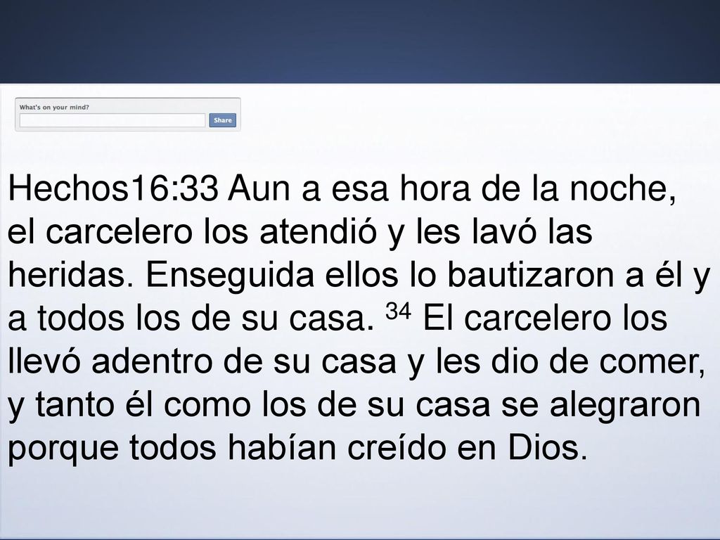 Hechos16:33 Aun a esa hora de la noche, el carcelero los atendió y les lavó las heridas.
