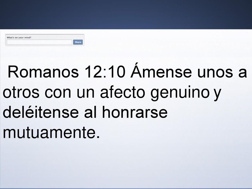 Romanos 12:10 Ámense unos a otros con un afecto genuino y deléitense al honrarse mutuamente.
