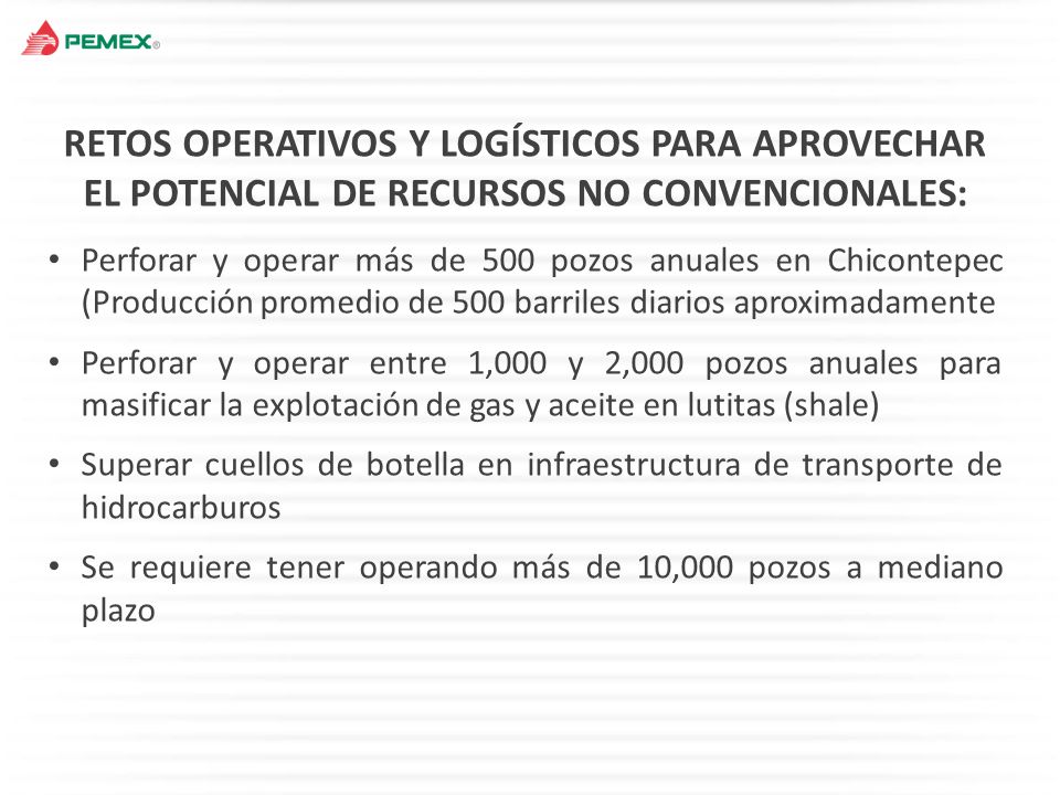 RETOS OPERATIVOS Y LOGÍSTICOS PARA APROVECHAR EL POTENCIAL DE RECURSOS NO CONVENCIONALES: