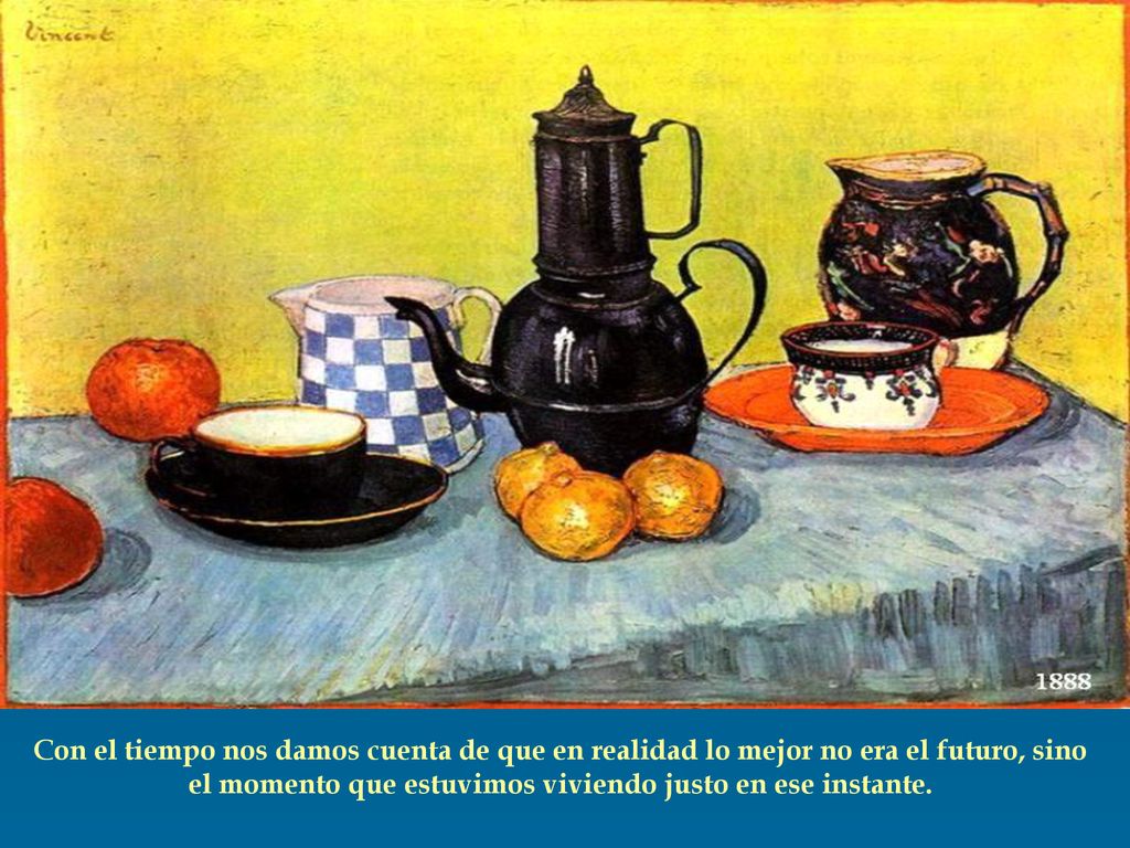 Con el tiempo nos damos cuenta de que en realidad lo mejor no era el futuro, sino el momento que estuvimos viviendo justo en ese instante.