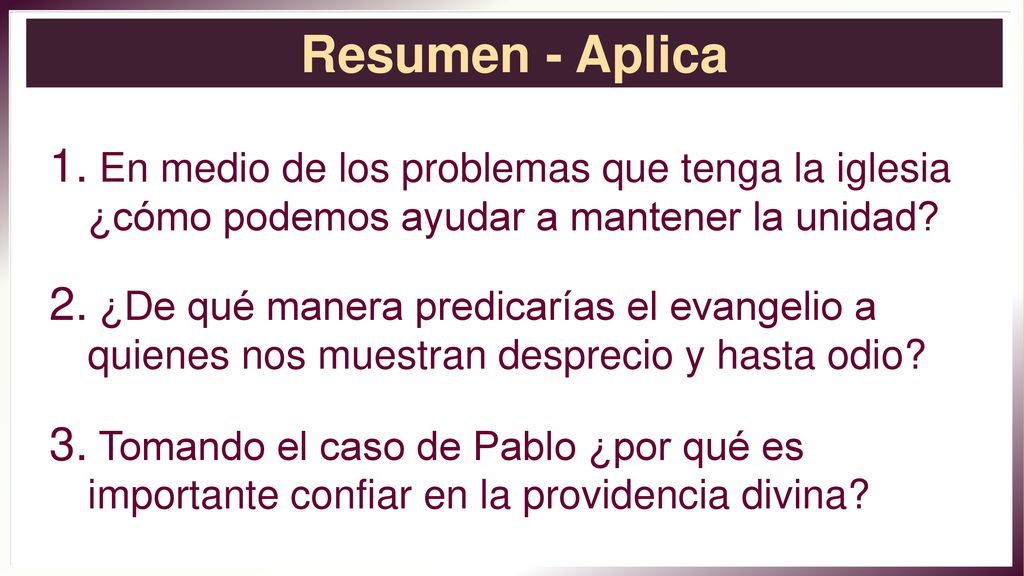 Resumen - Aplica En medio de los problemas que tenga la iglesia ¿cómo podemos ayudar a mantener la unidad
