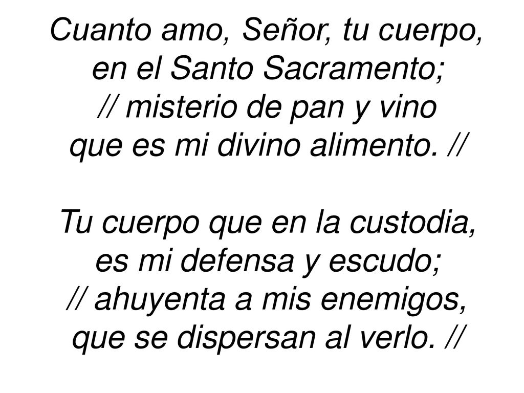 Cuanto amo, Señor, tu cuerpo, en el Santo Sacramento;
