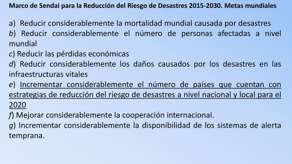 Reducir considerablemente la mortalidad mundial causada por desastres