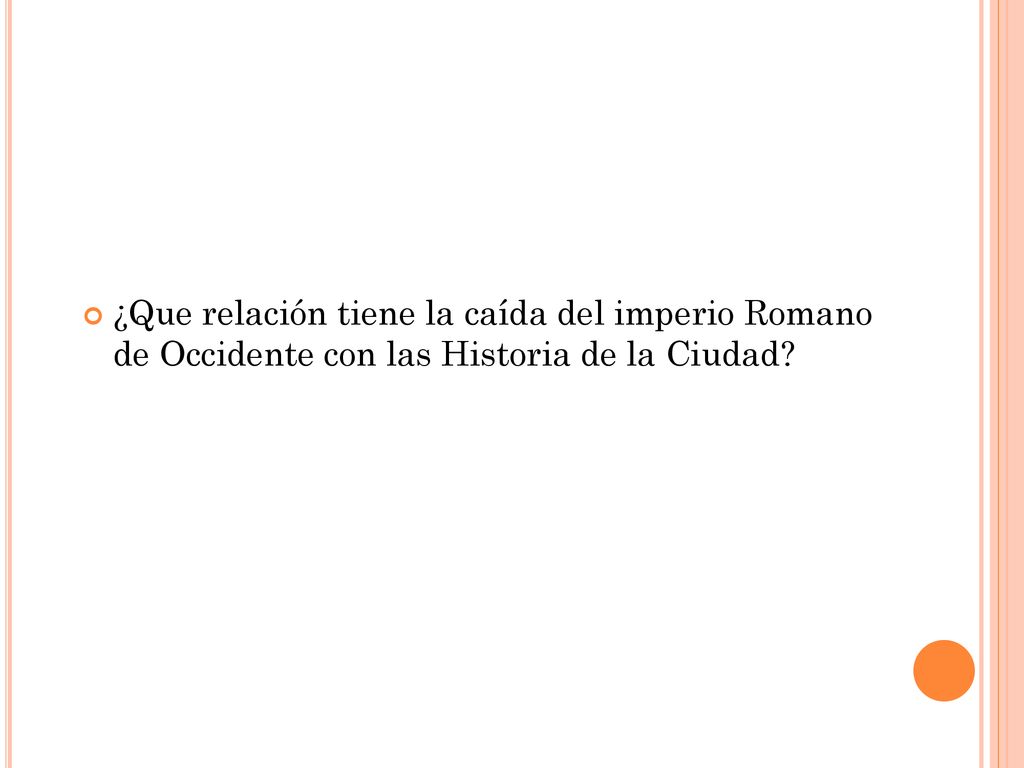 ¿Que relación tiene la caída del imperio Romano de Occidente con las Historia de la Ciudad