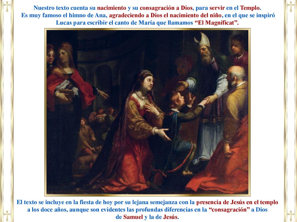 Nuestro texto cuenta su nacimiento y su consagración a Dios, para servir en el Templo.