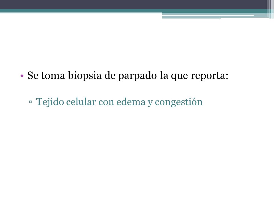 Se toma biopsia de parpado la que reporta:
