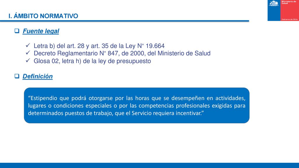I. ÁMBITO NORMATIVO Fuente legal. Letra b) del art. 28 y art. 35 de la Ley N°
