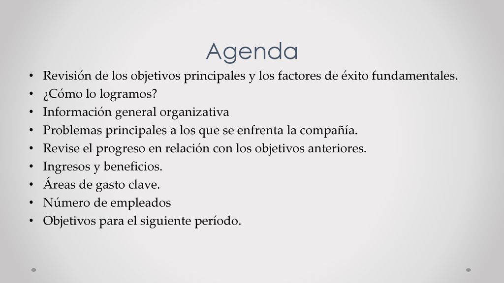 Agenda Revisión de los objetivos principales y los factores de éxito fundamentales. ¿Cómo lo logramos