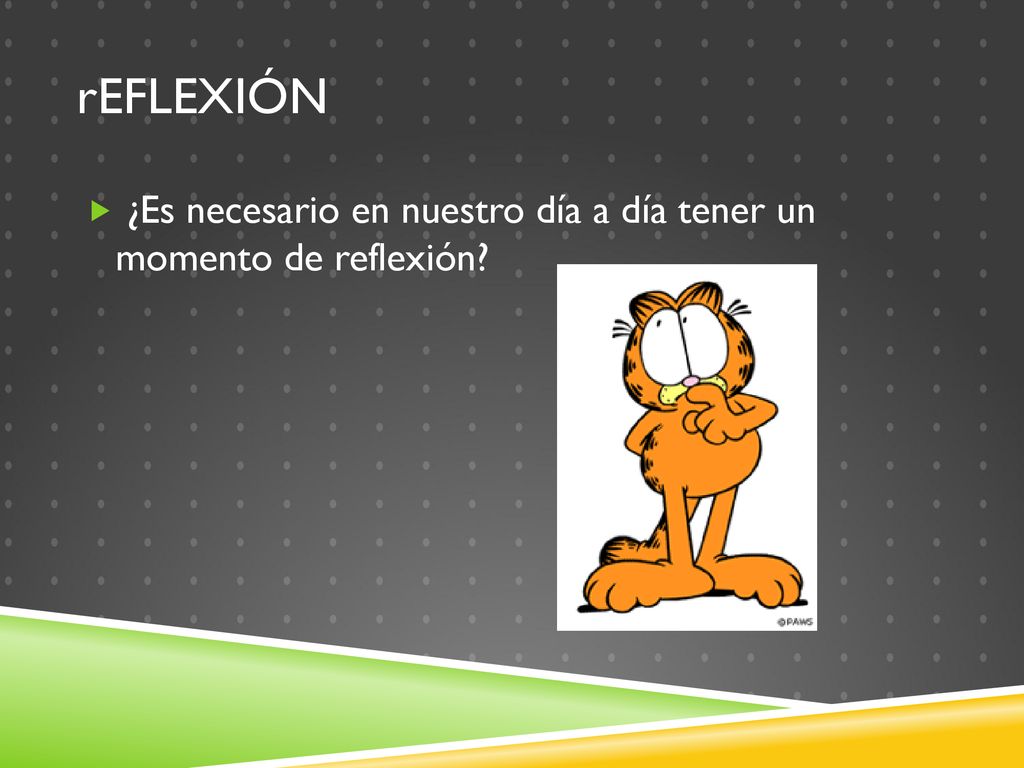 rEFLEXIÓN ¿Es necesario en nuestro día a día tener un momento de reflexión