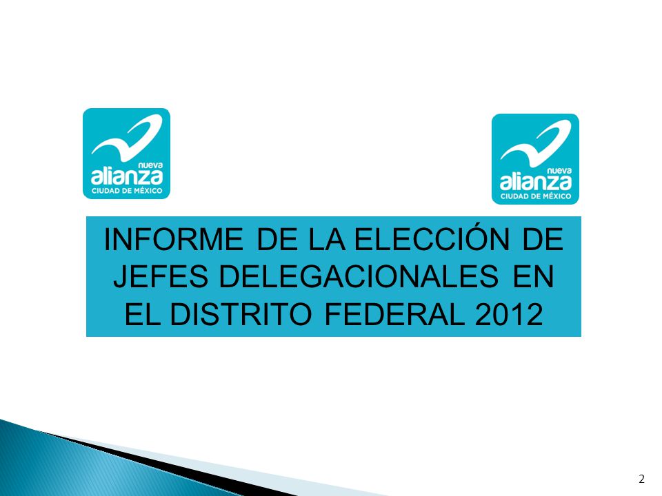INFORME DE LA ELECCIÓN DE JEFES DELEGACIONALES EN EL DISTRITO FEDERAL 2012