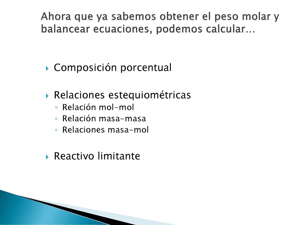 Ahora que ya sabemos obtener el peso molar y balancear ecuaciones, podemos calcular…
