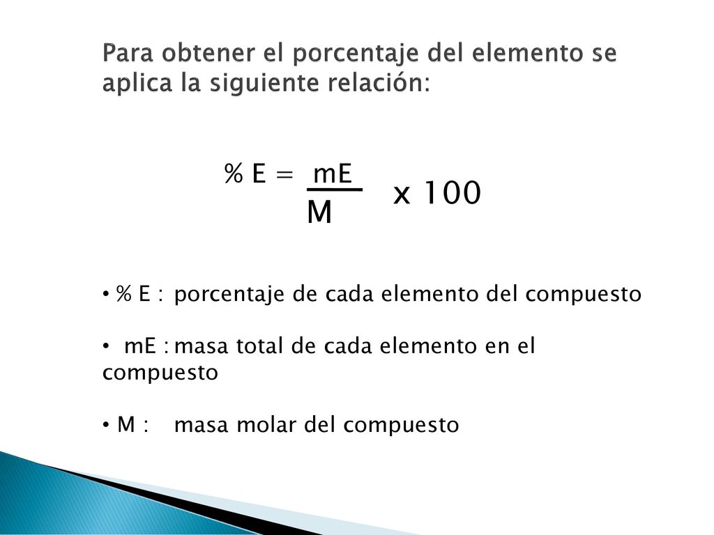 Para obtener el porcentaje del elemento se aplica la siguiente relación: