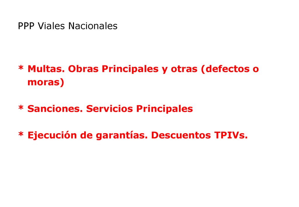 PPP Viales Nacionales * Multas. Obras Principales y otras (defectos o. moras) * Sanciones. Servicios Principales.