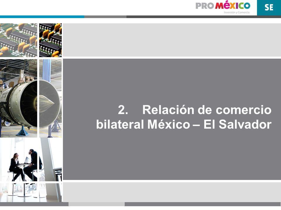 2. Relación de comercio bilateral México – El Salvador