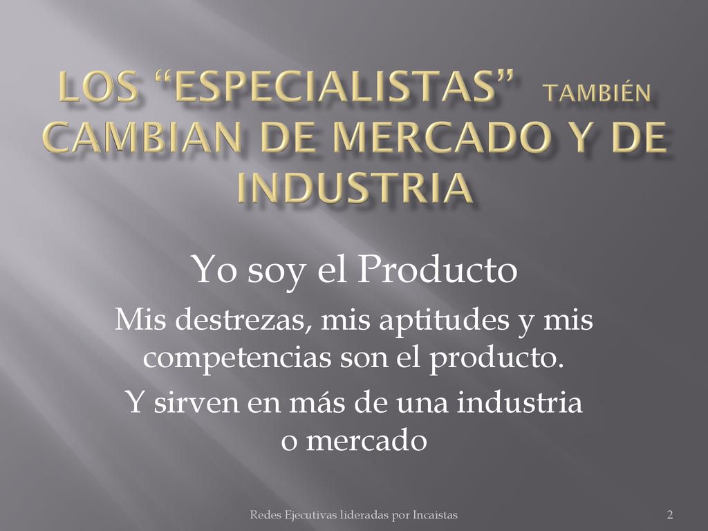 Los Especialistas también cambian de mercado y de industria