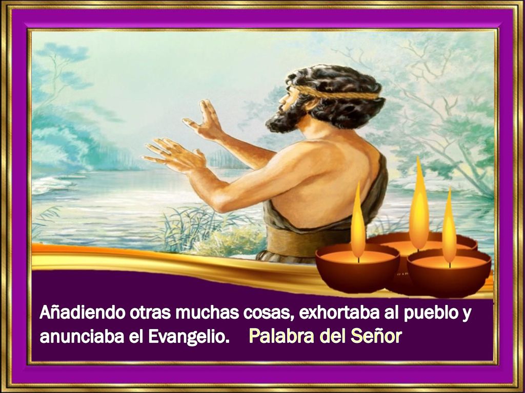 Añadiendo otras muchas cosas, exhortaba al pueblo y anunciaba el Evangelio. Palabra del Señor