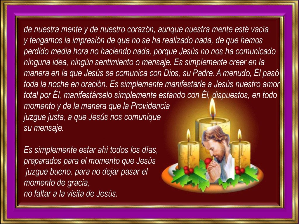 de nuestra mente y de nuestro corazón, aunque nuestra mente esté vacía