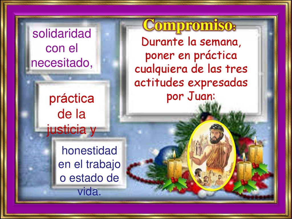 Compromiso: práctica de la justicia y solidaridad con el necesitado,
