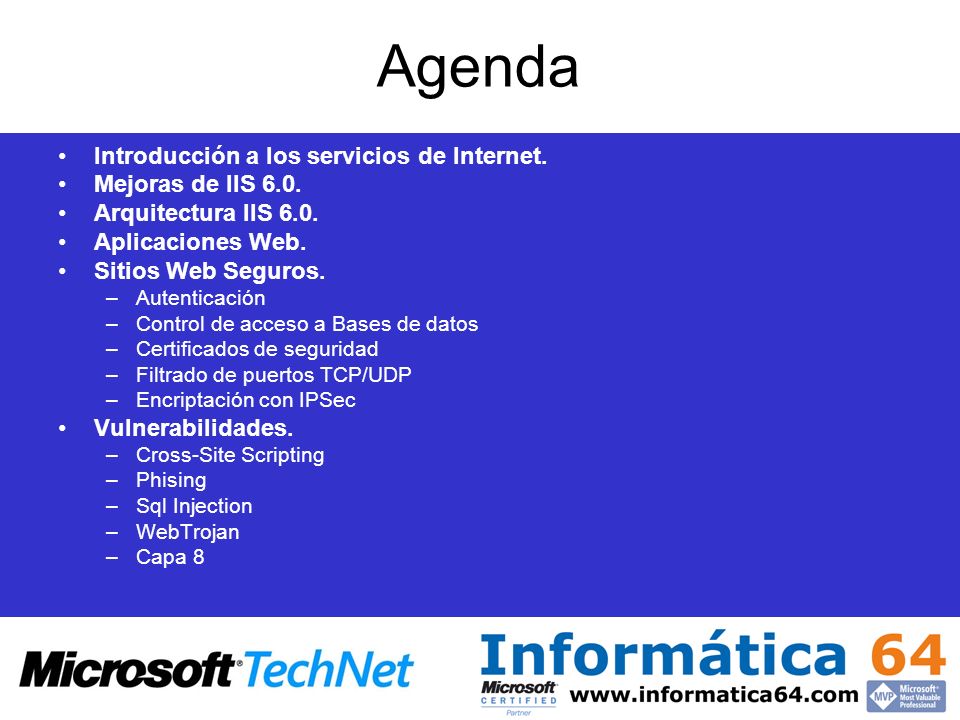 Agenda Introducción a los servicios de Internet. Mejoras de IIS 6.0.