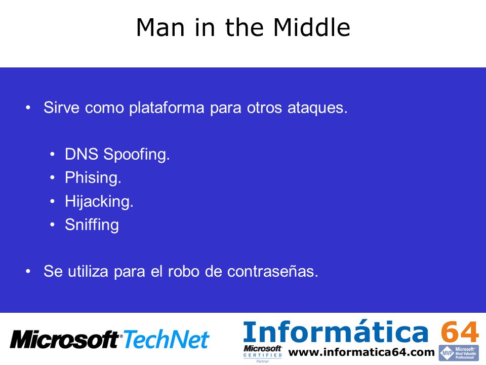 Man in the Middle Sirve como plataforma para otros ataques.