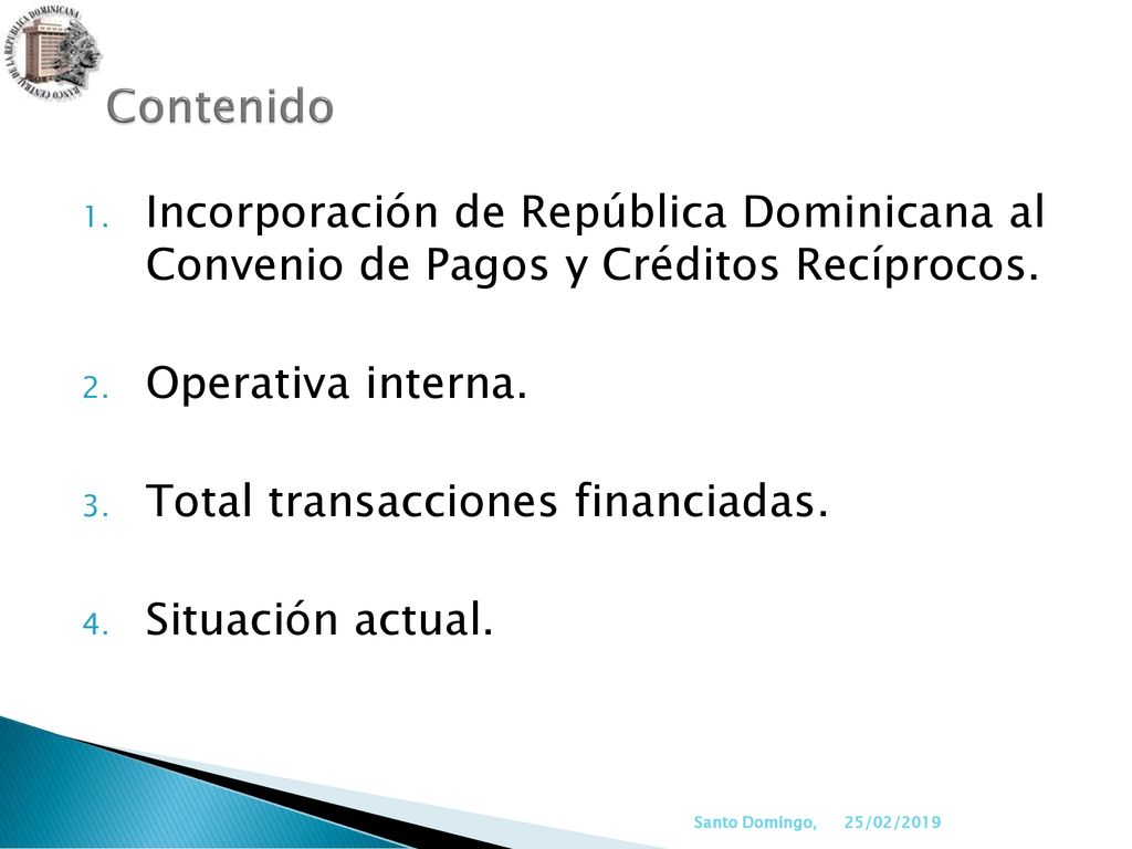 Contenido Incorporación de República Dominicana al Convenio de Pagos y Créditos Recíprocos. Operativa interna.