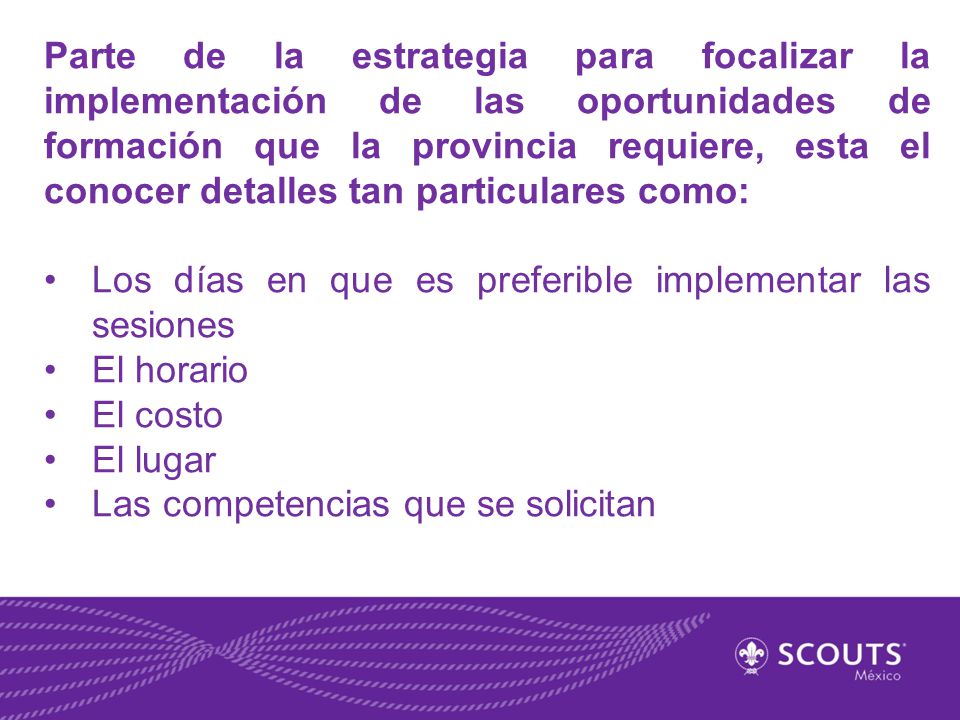 Parte de la estrategia para focalizar la implementación de las oportunidades de formación que la provincia requiere, esta el conocer detalles tan particulares como: