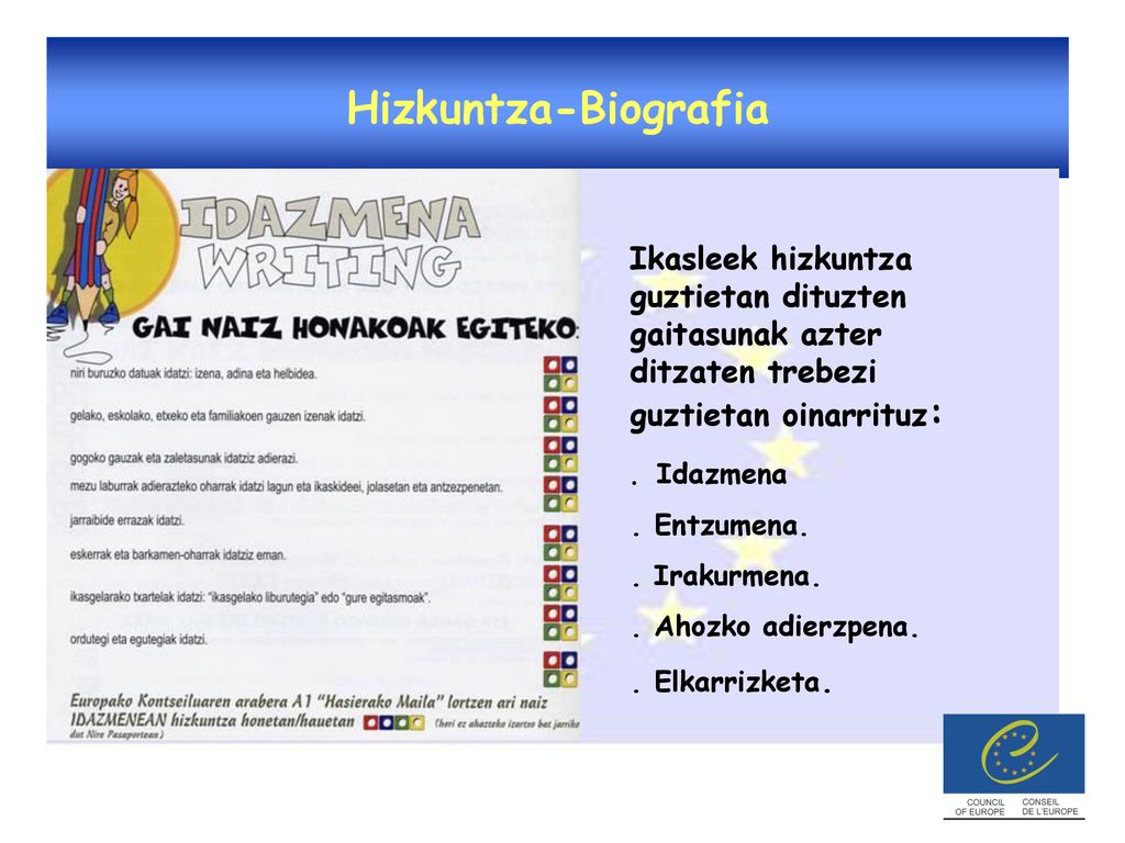 Hizkuntza-Biografia Ikasleek hizkuntza guztietan dituzten gaitasunak azter ditzaten trebezi guztietan oinarrituz: