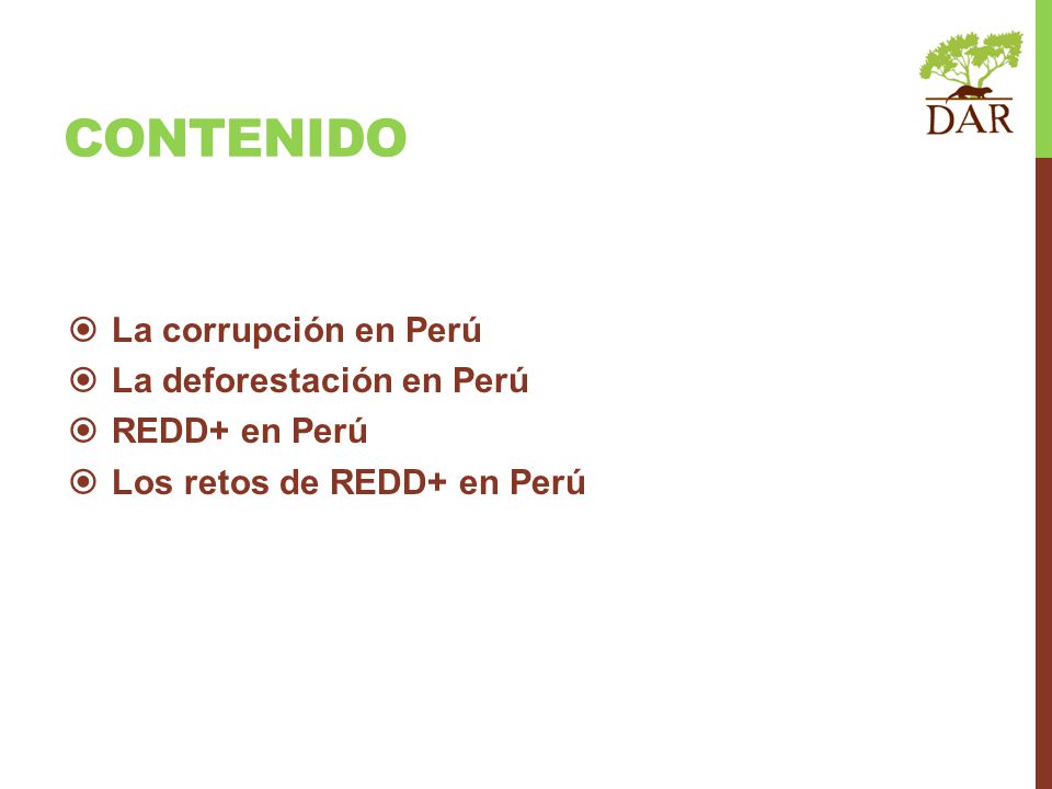 contenido La corrupción en Perú La deforestación en Perú REDD+ en Perú