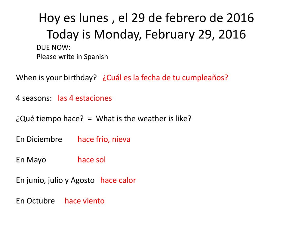 Hoy es lunes , el 29 de febrero de 2016 Today is Monday, February 29, 2016