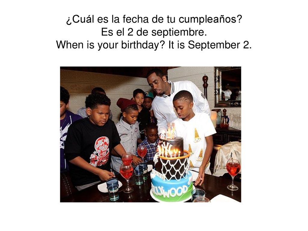 ¿Cuál es la fecha de tu cumpleaños. Es el 2 de septiembre
