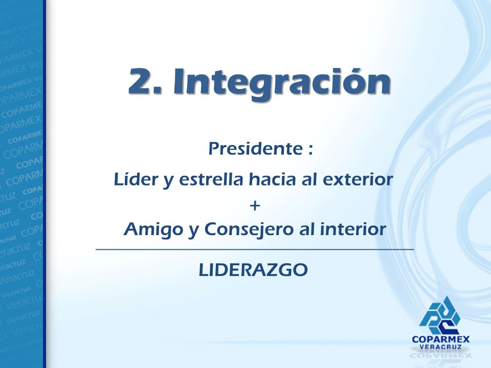 2. Integración Presidente : Líder y estrella hacia al exterior +