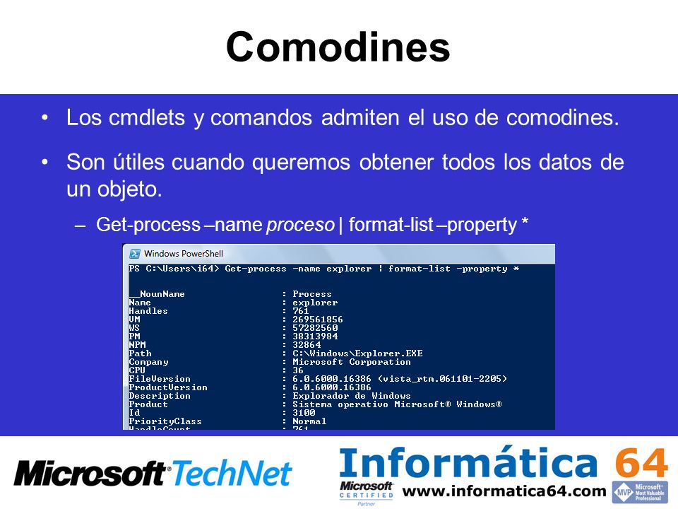 Comodines Los cmdlets y comandos admiten el uso de comodines.