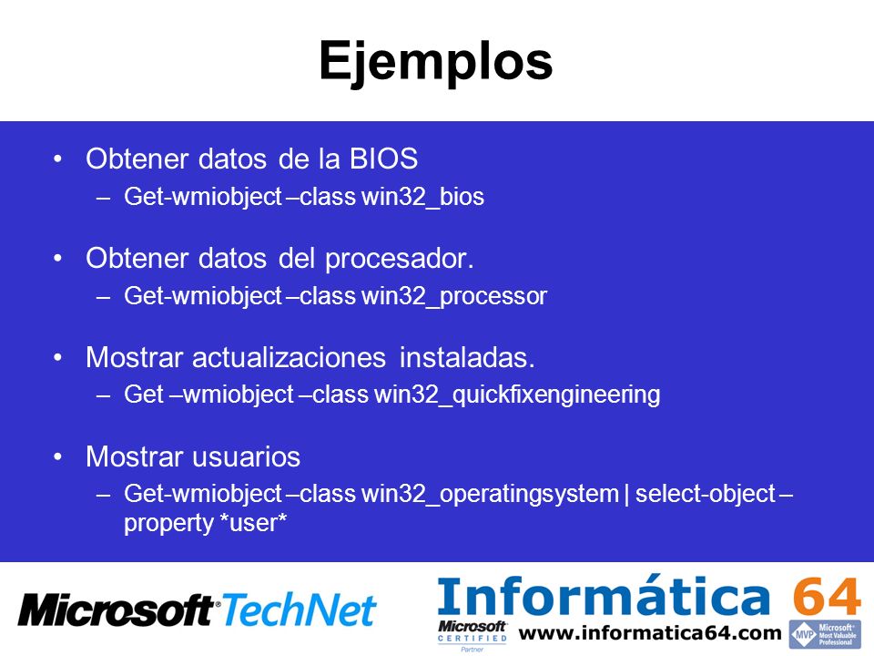 Ejemplos Obtener datos de la BIOS Obtener datos del procesador.