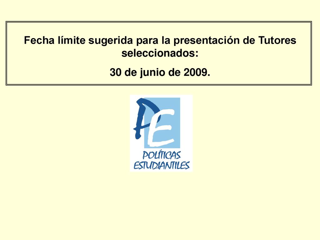 Fecha límite sugerida para la presentación de Tutores seleccionados:
