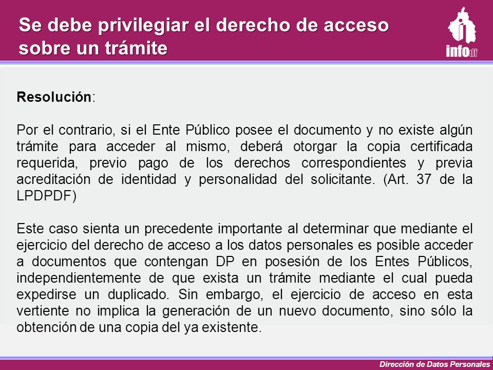 Se debe privilegiar el derecho de acceso sobre un trámite