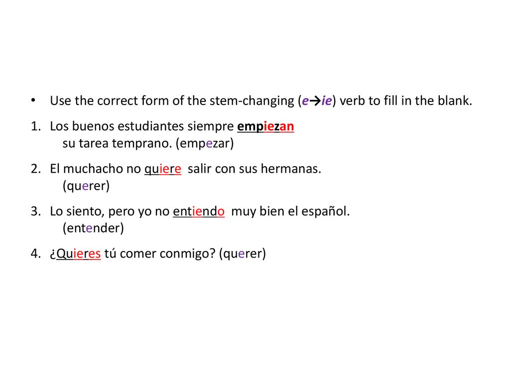 Use the correct form of the stem-changing (e→ie) verb to fill in the blank.