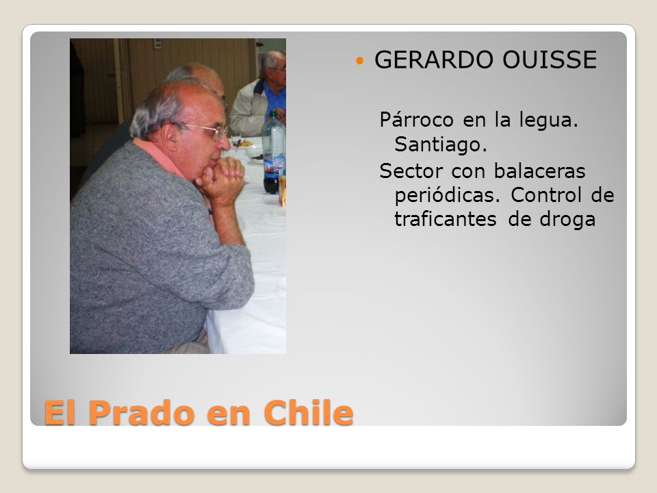 El Prado en Chile GERARDO OUISSE Párroco en la legua. Santiago.