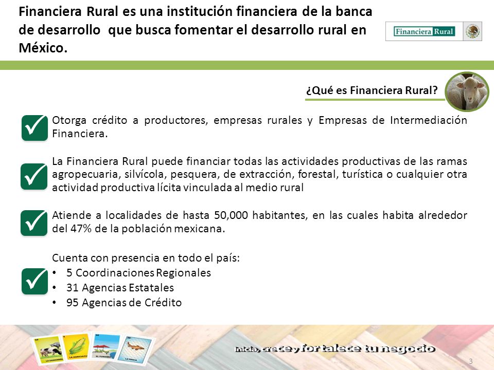 Financiera Rural es una institución financiera de la banca de desarrollo que busca fomentar el desarrollo rural en México.
