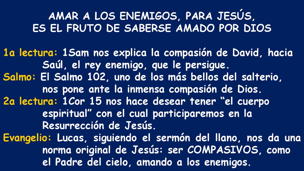 AMAR A LOS ENEMIGOS, PARA JESÚS, ES EL FRUTO DE SABERSE AMADO POR DIOS