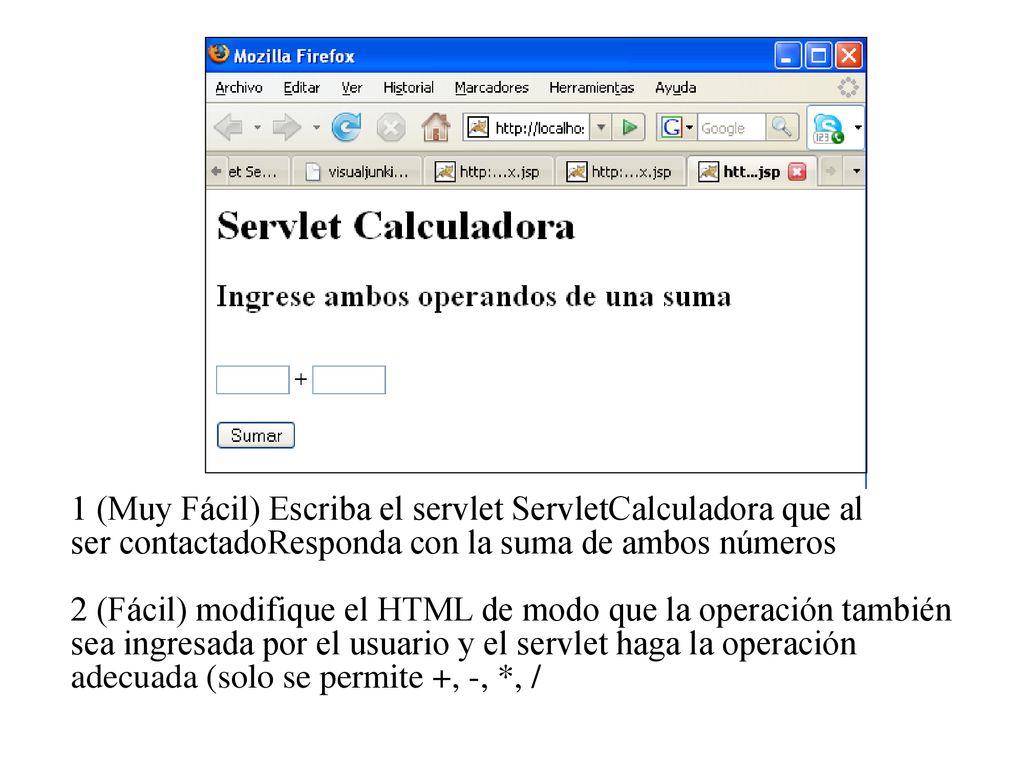 1 (Muy Fácil) Escriba el servlet ServletCalculadora que al