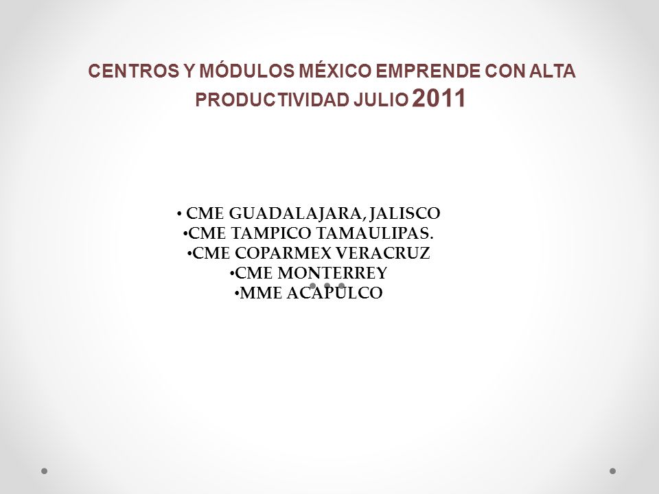 CENTROS Y MÓDULOS MÉXICO EMPRENDE CON ALTA PRODUCTIVIDAD JULIO 2011