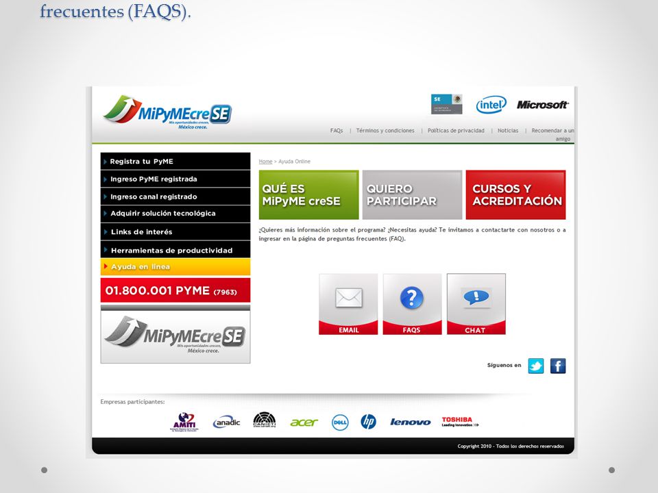Finalmente puedes consultar tus dudas en la parte de Ayuda en Línea, ya sea por correo electrónico, chat o visitar la parte de preguntas frecuentes (FAQS).